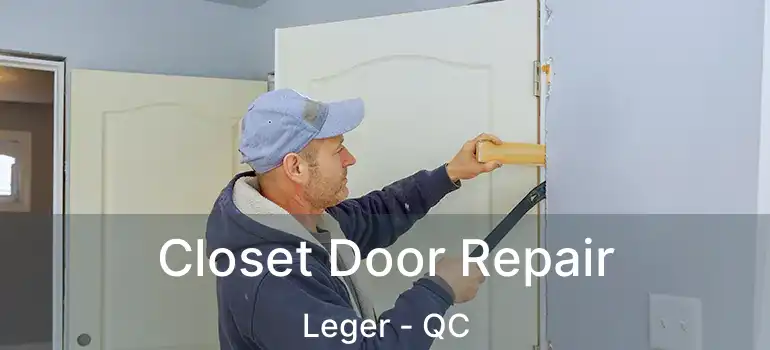  Closet Door Repair Leger - QC