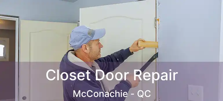  Closet Door Repair McConachie - QC