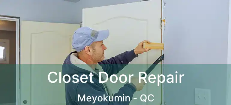  Closet Door Repair Meyokumin - QC