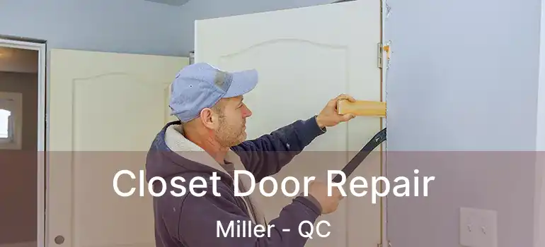  Closet Door Repair Miller - QC