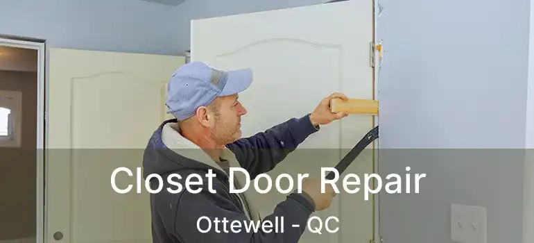  Closet Door Repair Ottewell - QC