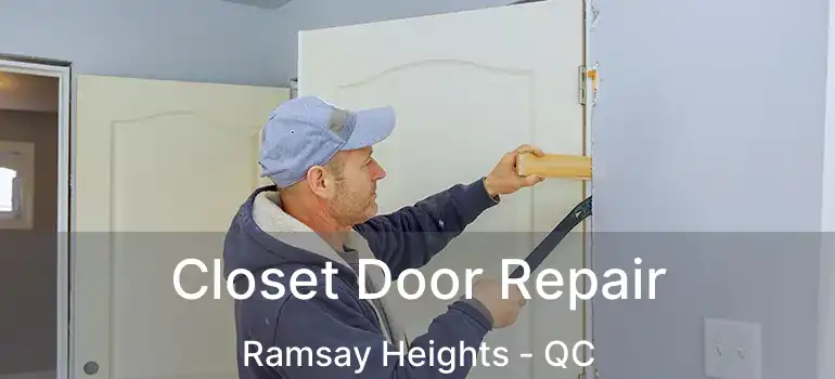  Closet Door Repair Ramsay Heights - QC