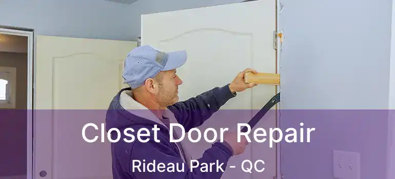  Closet Door Repair Rideau Park - QC