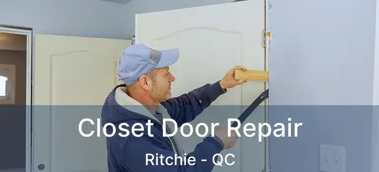  Closet Door Repair Ritchie - QC