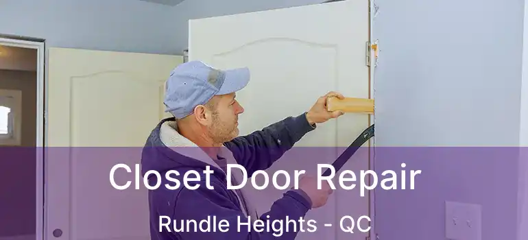  Closet Door Repair Rundle Heights - QC