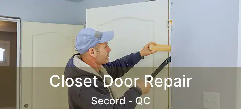  Closet Door Repair Secord - QC