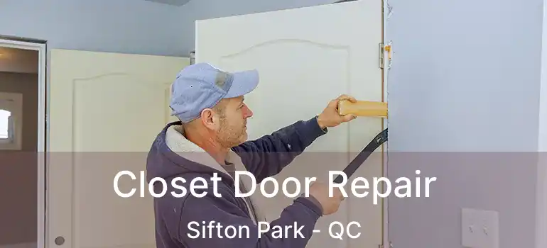  Closet Door Repair Sifton Park - QC