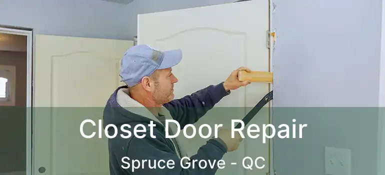  Closet Door Repair Spruce Grove - QC