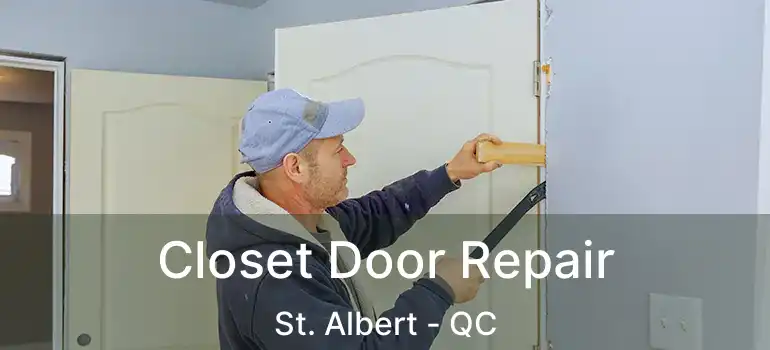  Closet Door Repair St. Albert - QC