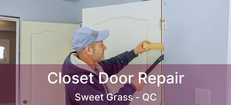  Closet Door Repair Sweet Grass - QC