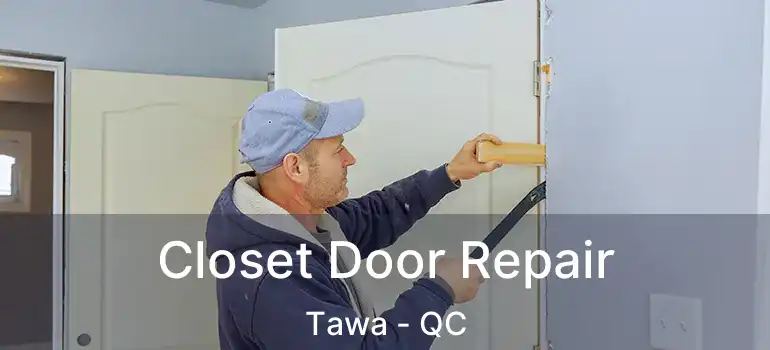  Closet Door Repair Tawa - QC