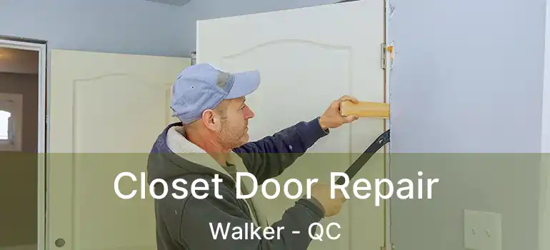  Closet Door Repair Walker - QC