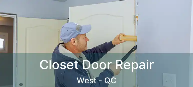 Closet Door Repair West - QC
