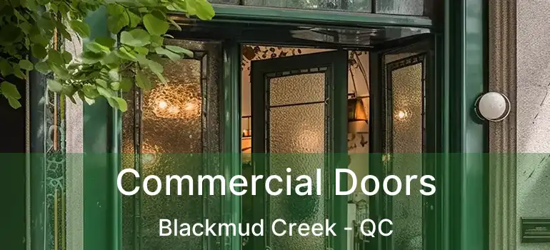 Commercial Doors Blackmud Creek - QC