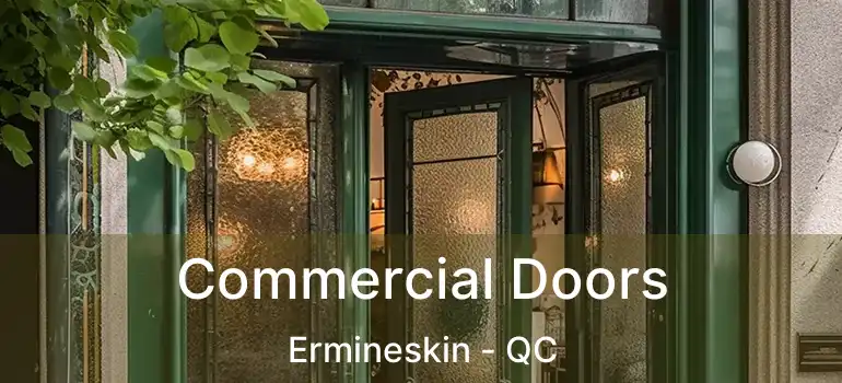  Commercial Doors Ermineskin - QC