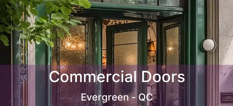  Commercial Doors Evergreen - QC