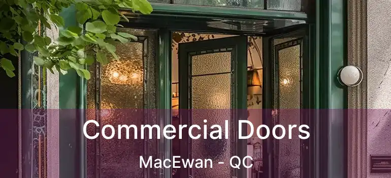  Commercial Doors MacEwan - QC