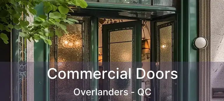  Commercial Doors Overlanders - QC