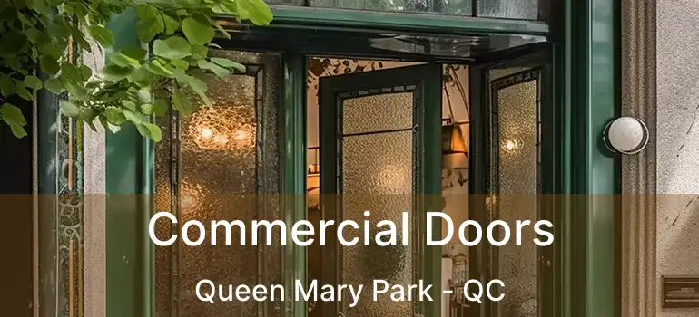  Commercial Doors Queen Mary Park - QC