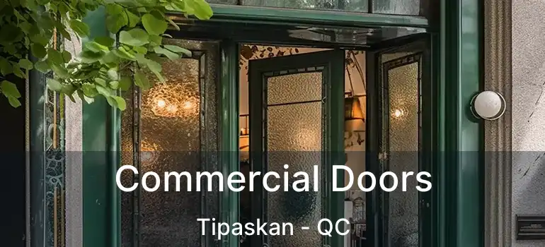  Commercial Doors Tipaskan - QC