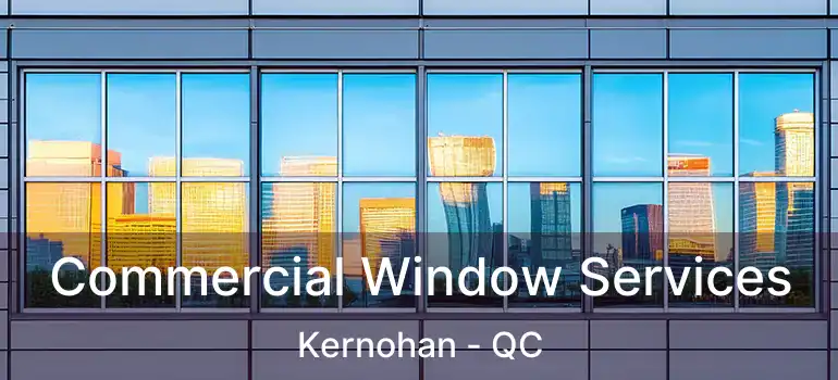  Commercial Window Services Kernohan - QC