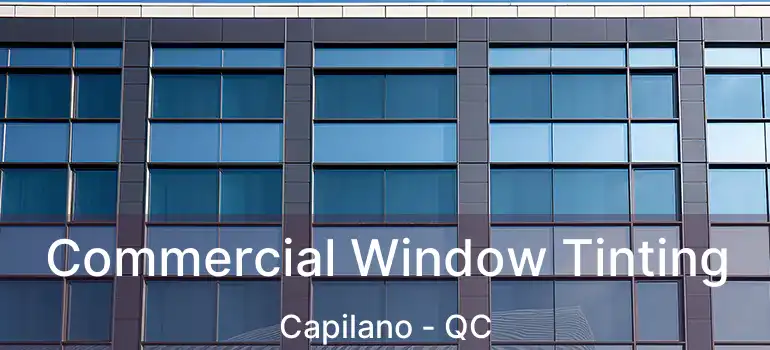  Commercial Window Tinting Capilano - QC