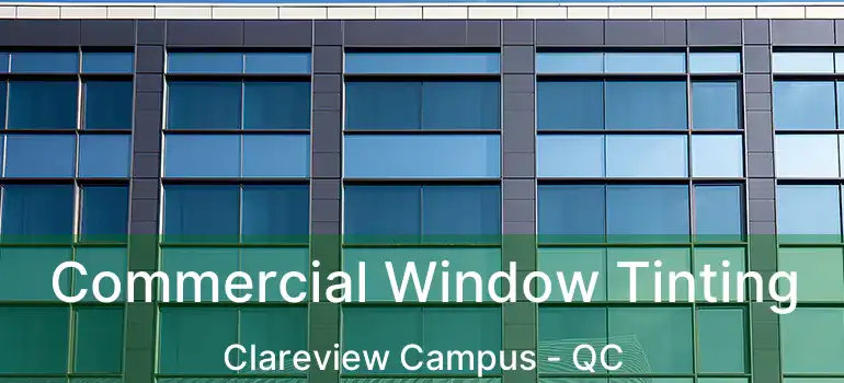  Commercial Window Tinting Clareview Campus - QC