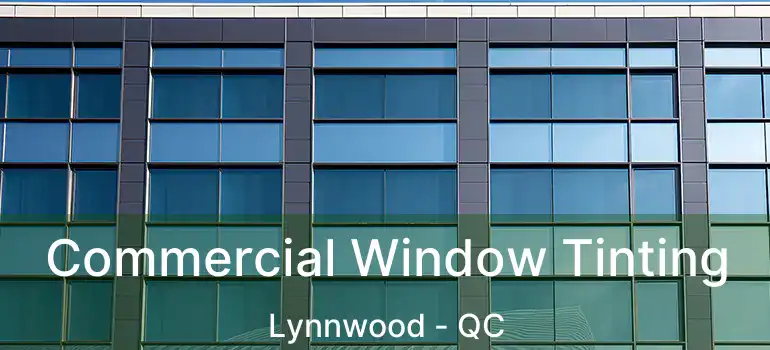  Commercial Window Tinting Lynnwood - QC