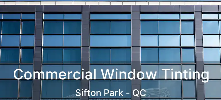  Commercial Window Tinting Sifton Park - QC