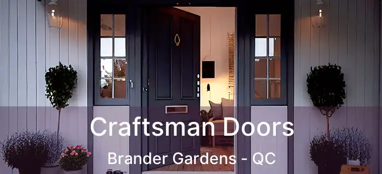  Craftsman Doors Brander Gardens - QC