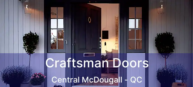  Craftsman Doors Central McDougall - QC