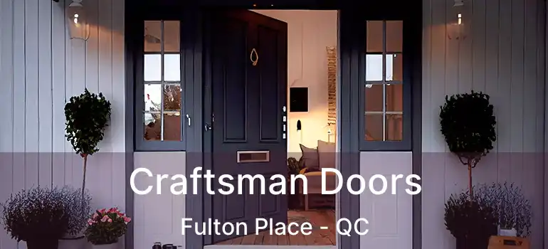  Craftsman Doors Fulton Place - QC