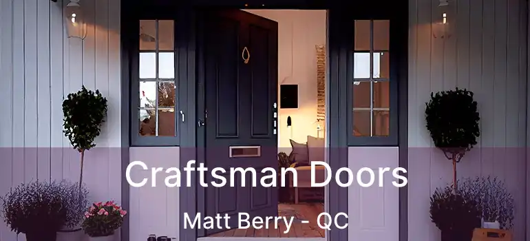  Craftsman Doors Matt Berry - QC