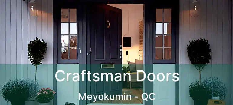 Craftsman Doors Meyokumin - QC