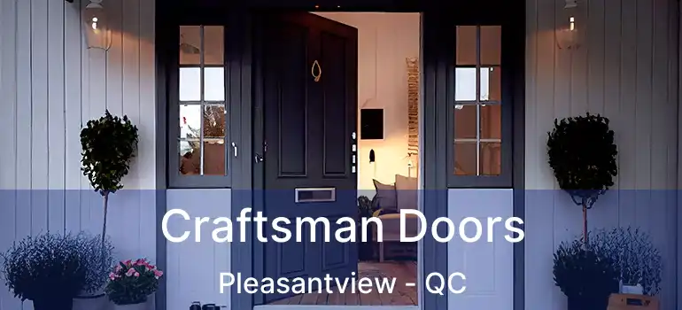  Craftsman Doors Pleasantview - QC