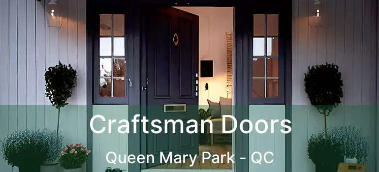  Craftsman Doors Queen Mary Park - QC