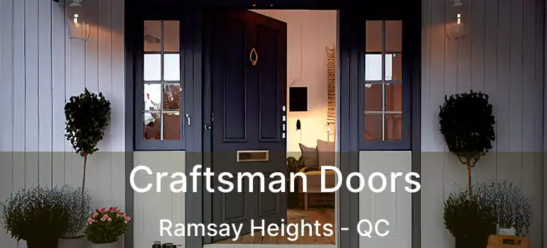  Craftsman Doors Ramsay Heights - QC