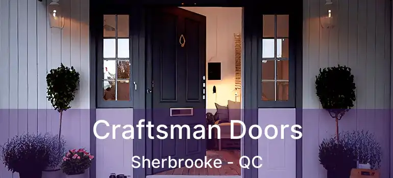  Craftsman Doors Sherbrooke - QC