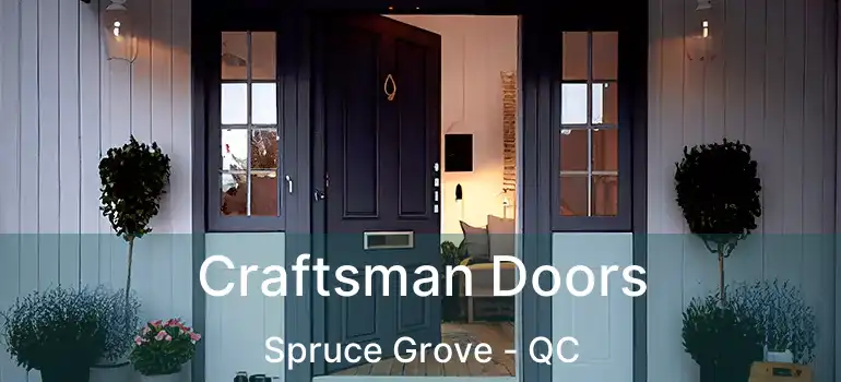  Craftsman Doors Spruce Grove - QC