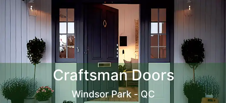  Craftsman Doors Windsor Park - QC
