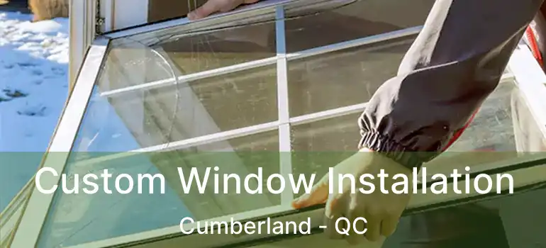  Custom Window Installation Cumberland - QC