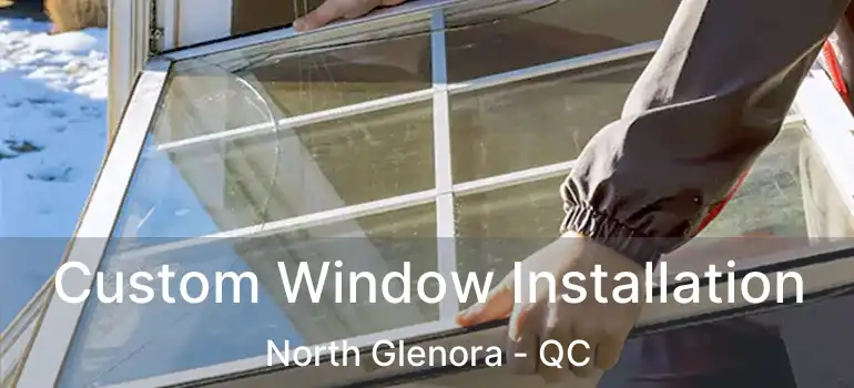  Custom Window Installation North Glenora - QC