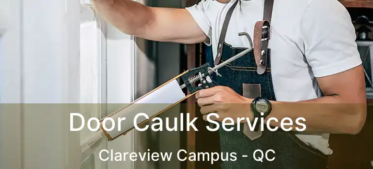  Door Caulk Services Clareview Campus - QC