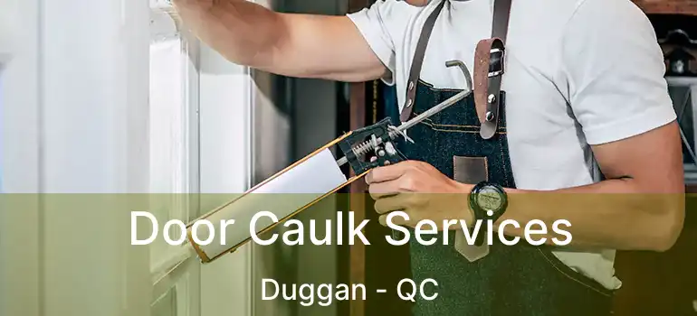  Door Caulk Services Duggan - QC