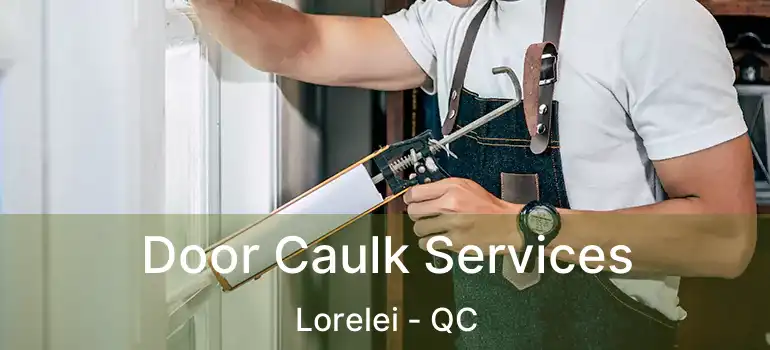  Door Caulk Services Lorelei - QC