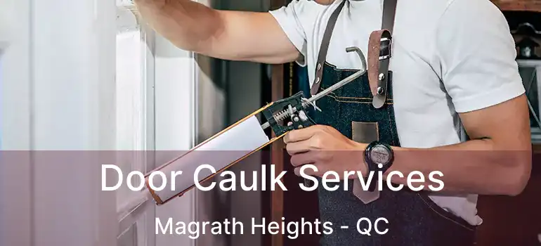  Door Caulk Services Magrath Heights - QC