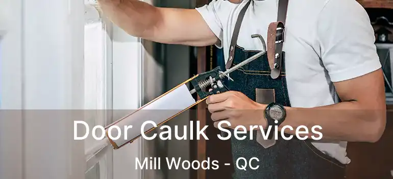  Door Caulk Services Mill Woods - QC