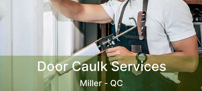  Door Caulk Services Miller - QC