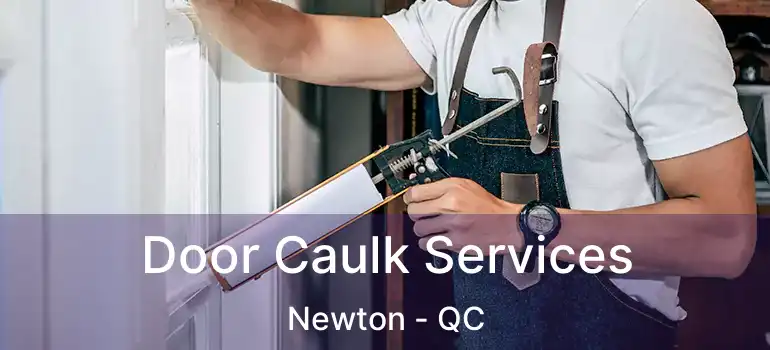  Door Caulk Services Newton - QC