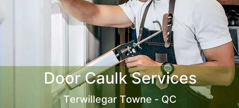  Door Caulk Services Terwillegar Towne - QC